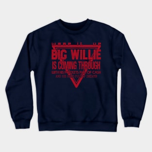 Big Willie Crewneck Sweatshirt